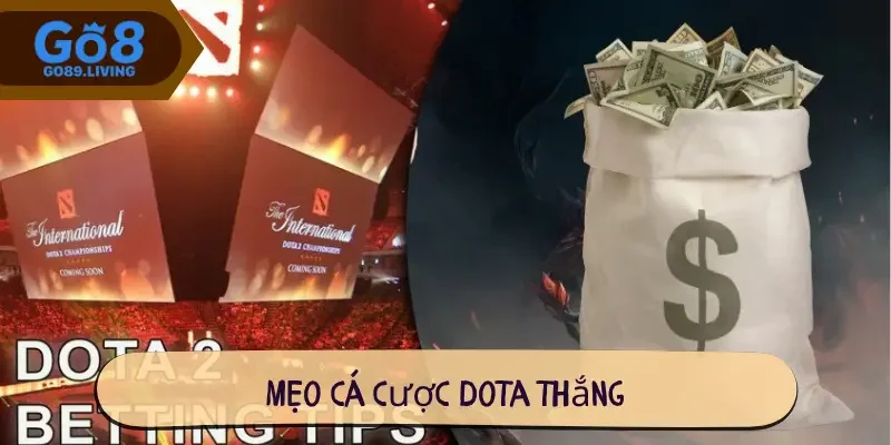 Mẹo cá cược Dota thắng